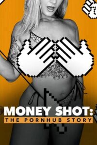 Money Shot: The Pornhub Story / Κορύφωση: Η Ιστορία του Pornhub (2023)